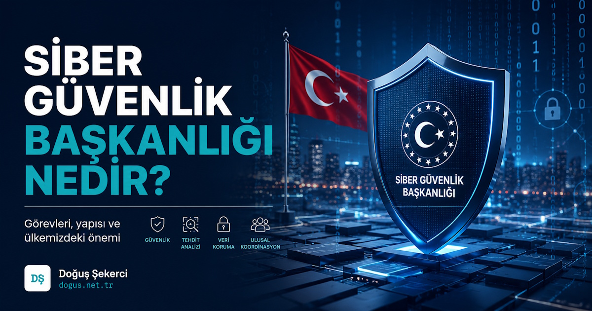 Siber Güvenlik Başkanlığı Nedir?